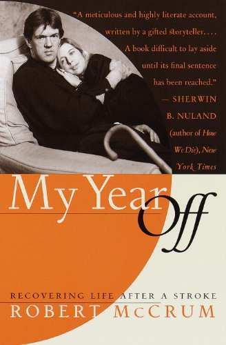 My Year Off: Recovering Life After A Stroke,New