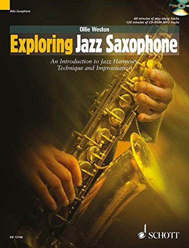 Exploring Jazz Saxophone: An Introduction To Jazz Harmony, Technique And Improv