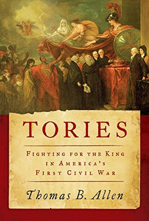 Tories: Fighting for the King in America's First Civil War,Used
