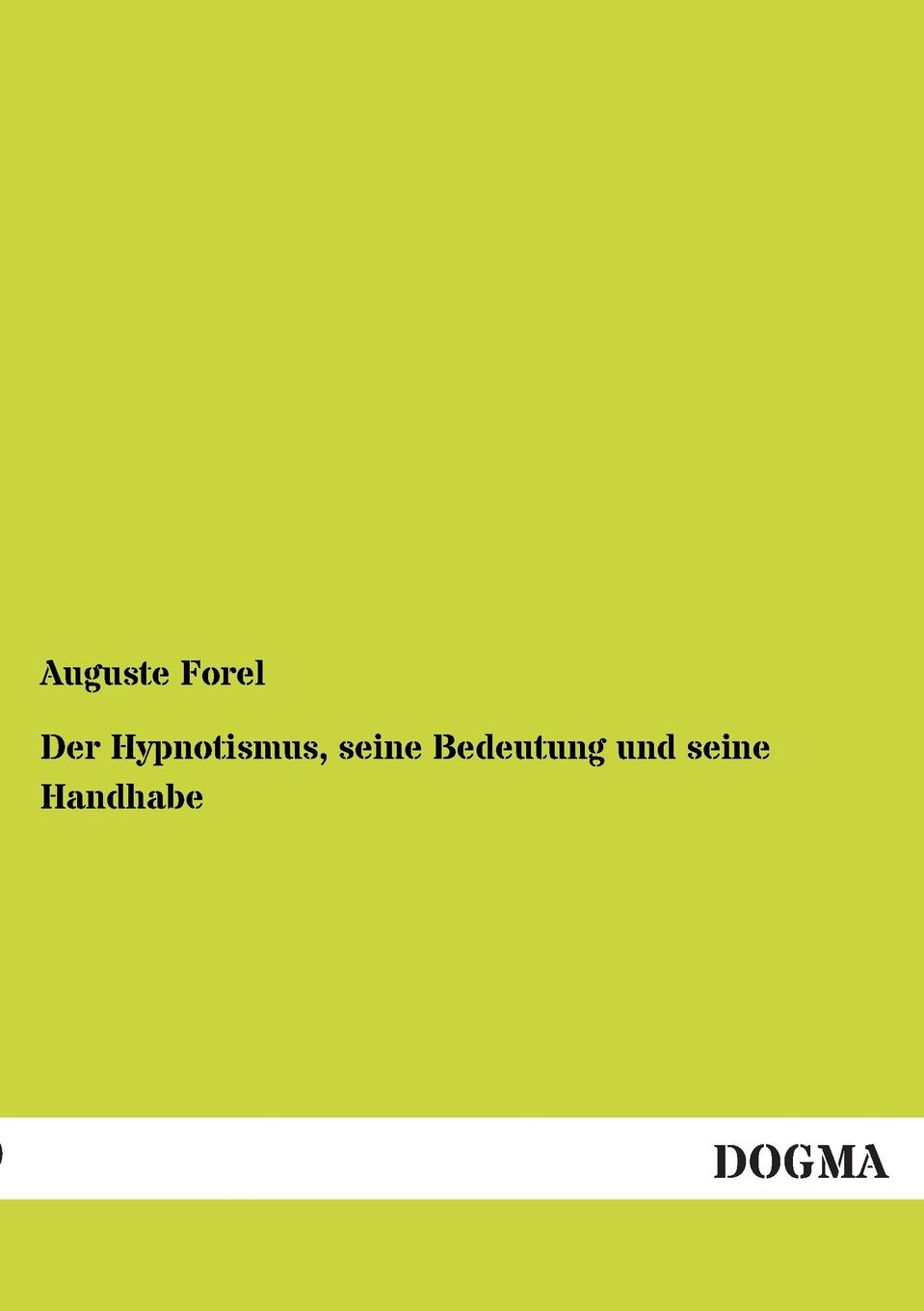 Der Hypnotismus, seine Bedeutung und seine Handhabe (German Edition),Used