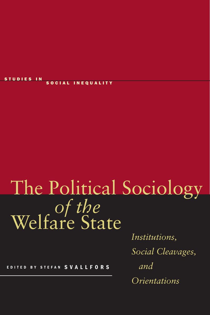 The Political Sociology Of The Welfare State: Institutions, Social Cleavages, And Orientations (Studies In Social Inequality),Used
