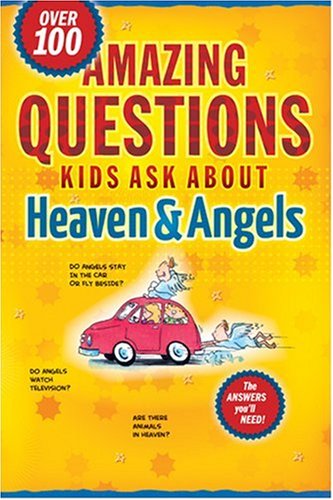 Amazing Questions Kids Ask about Heaven and Angels (Questions Children Ask),Used