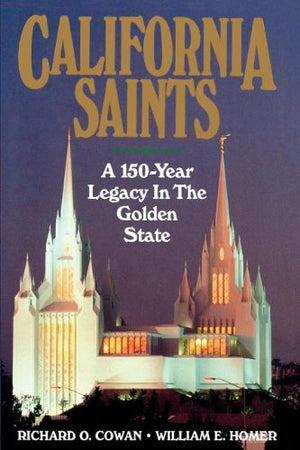 California Saints: A 150Year Legacy In The Golden State,New