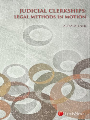Judicial Clerkships: Legal Methods in Motion,Used