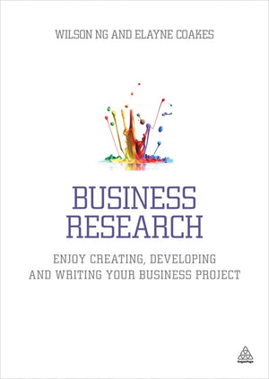 Business Research: Enjoy Creating, Developing and Writing Your Business Project,Used