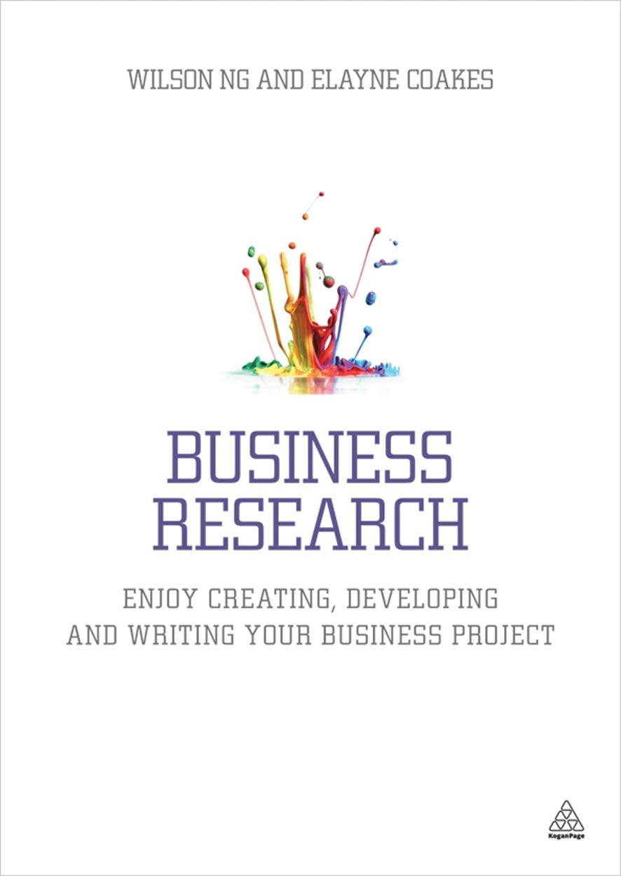 Business Research: Enjoy Creating, Developing and Writing Your Business Project,Used