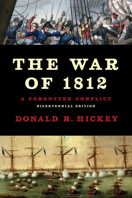 The War Of 1812: A Forgotten Conflict, Bicentennial Edition