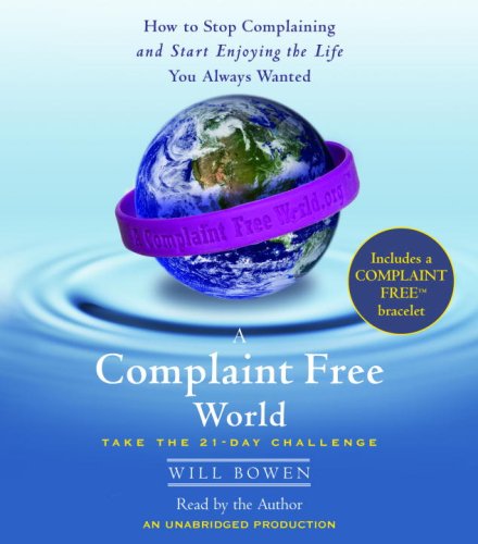 A Complaint Free World: How to Stop Complaining and Start Enjoying the Life You Always Wanted,Used