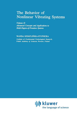 The Behaviour of Nonlinear Vibrating Systems: Volume II: Advanced Concepts and Applications to MultiDegreeofFreedom Systems (,Used