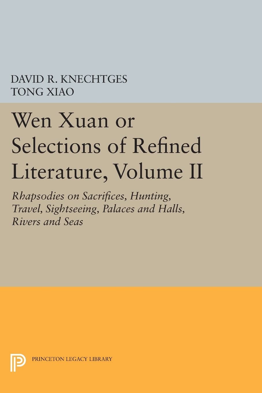 Wen Xuan Or Selections Of Refined Literature, Volume Ii: Rhapsodies On Sacrifices, Hunting, Travel, Sightseeing, Palaces And Hal,Used