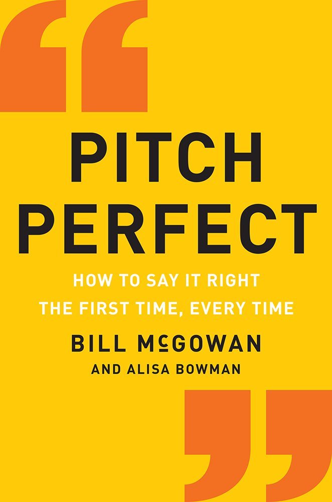 Pitch Perfect: How to Say It Right the First Time, Every Time (How to Say It Right the First Time, Every Time Hardcover),Used