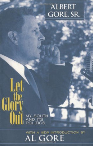 Let The Glory Out: My South And Its Politics,Used