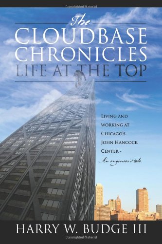 The Cloudbase Chronicles  Life at the Top: Living and Working at Chicago's John Hancock Center  An Engineer's Tale.,New