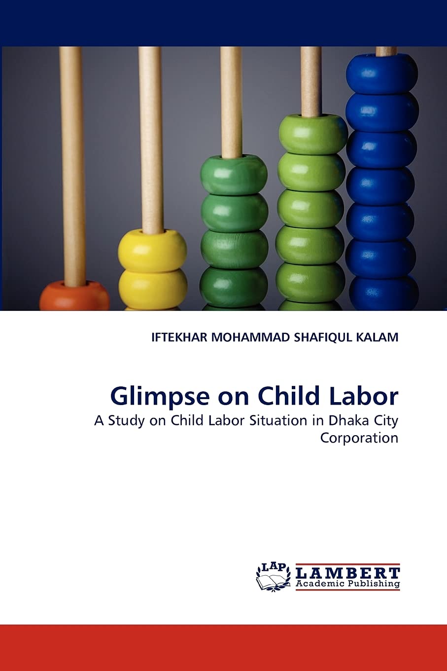 Glimpse on Child Labor: A Study on Child Labor Situation in Dhaka City Corporation,Used