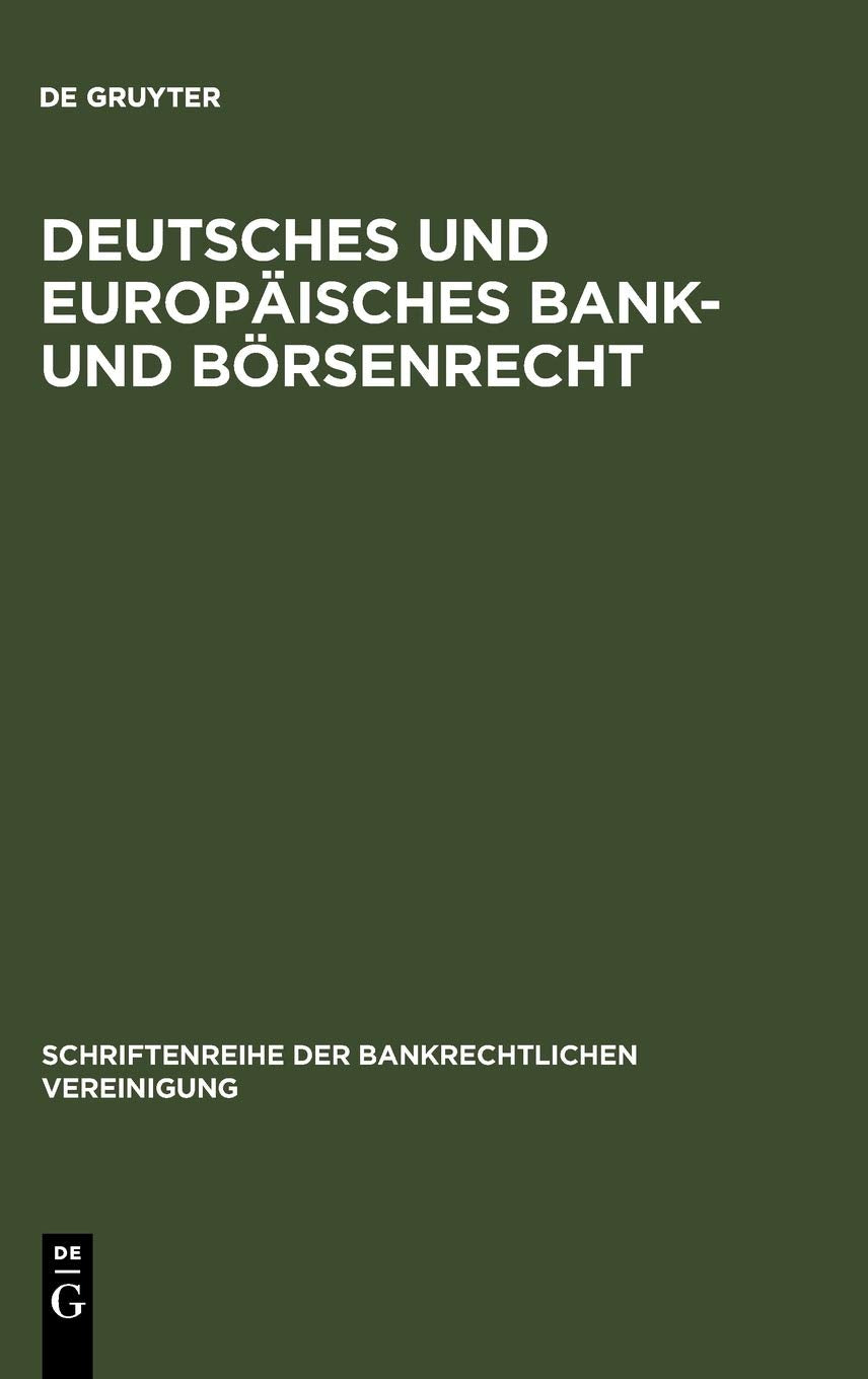 Deutsches Und Europisches Bank Und Brsenrecht: Bankrechtstag 1993 (Schriftenreihe Der Bankrechtlichen Vereinigung) (German Edit,Used