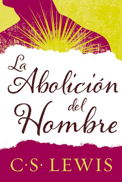 Abolicin Del Hombre (Spanish Edition),New