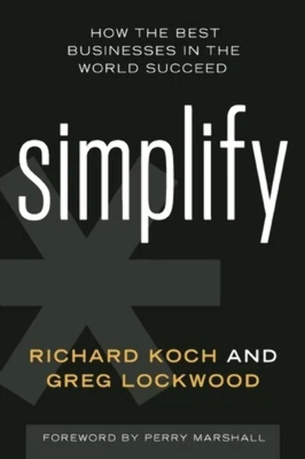 Simplify: How The Best Businesses In The World Succeed