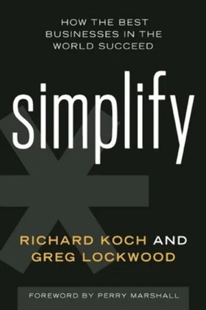 Simplify: How The Best Businesses In The World Succeed