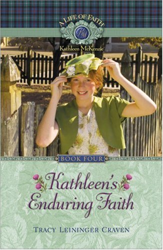 Kathleen's Enduring Faith (Life of Faith, A: Kathleen McKenzie Series),Used