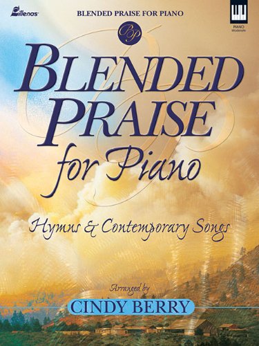 Blended Praise for Piano: Hymns and Contemporary Songs,Used