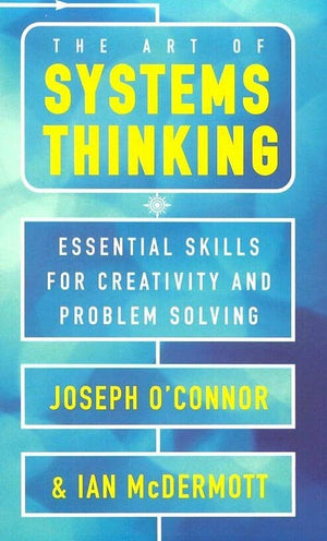 The Art of Systems Thinking: Essential Skills for Creativity and Problem Solving,Used