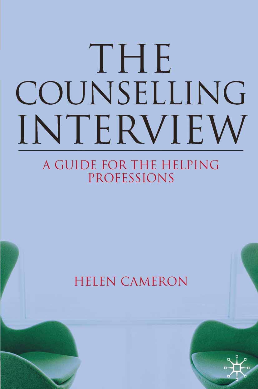 The Counselling Interview: A Guide for the Helping Professions,New