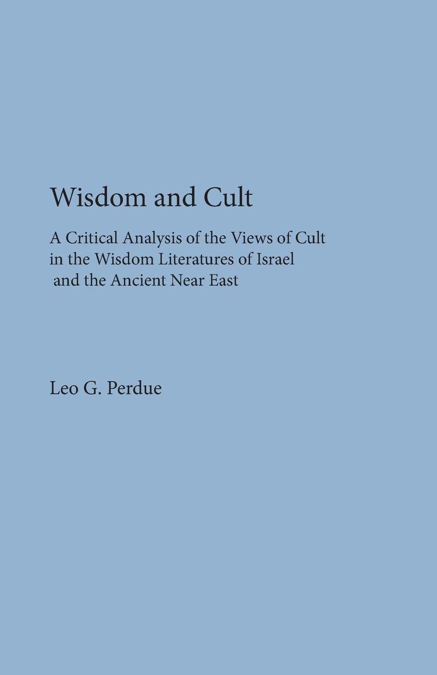 Wisdom and Cult: A Critical Analysis of the Views of Cult (Dissertation Series; No. 30),Used