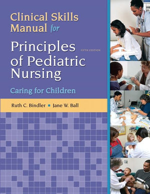 Clinical Skills Manual for Principles of Pediatric Nursing: Caring for Children,Used