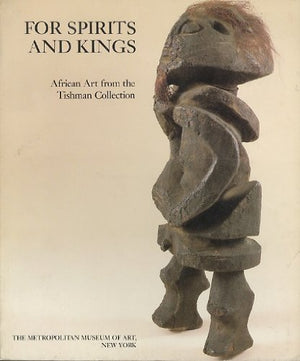 For Spirits And Kings: African Art From The Paul And Ruth Tishman Collection,Used