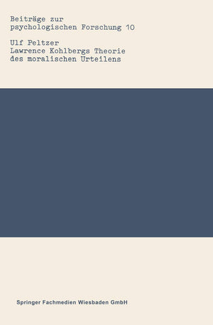 Lawrence Kohlbergs Theorie Des Moralischen Urteilens: Eine Wissenschaftstheoretische Und Forschungspraktische Analyse (Beitrge Z,Used