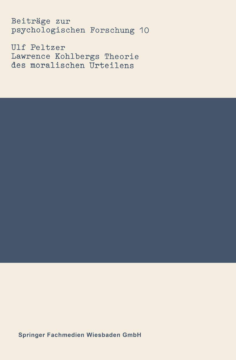 Lawrence Kohlbergs Theorie Des Moralischen Urteilens: Eine Wissenschaftstheoretische Und Forschungspraktische Analyse (Beitrge Z,Used