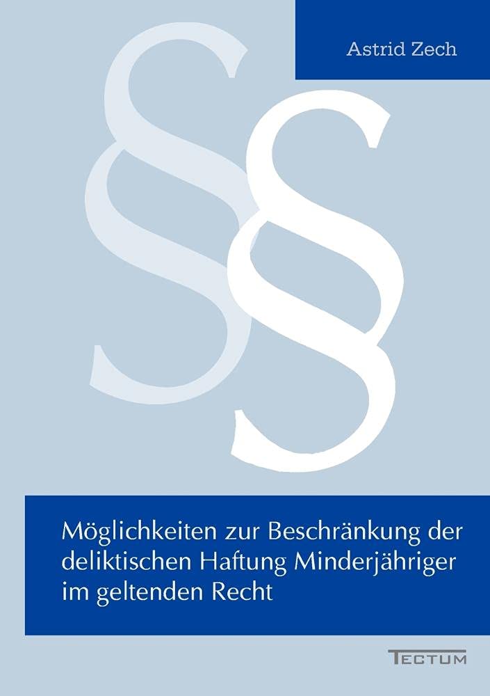 Mglichkeiten zur Beschrnkung der deliktischen Haftung Minderjhriger im geltenden Recht (German Edition),Used