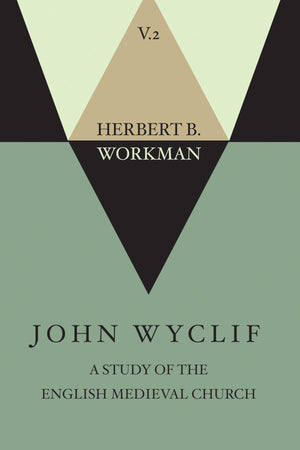 John Wyclif; A Study Of The English Medieval Church, Volume 2,Used