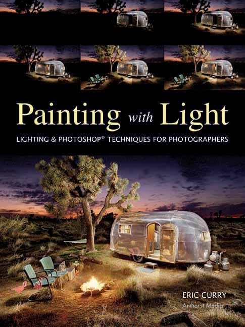 Painting with Light: Lighting & Photoshop Techniques for Photographers,Used