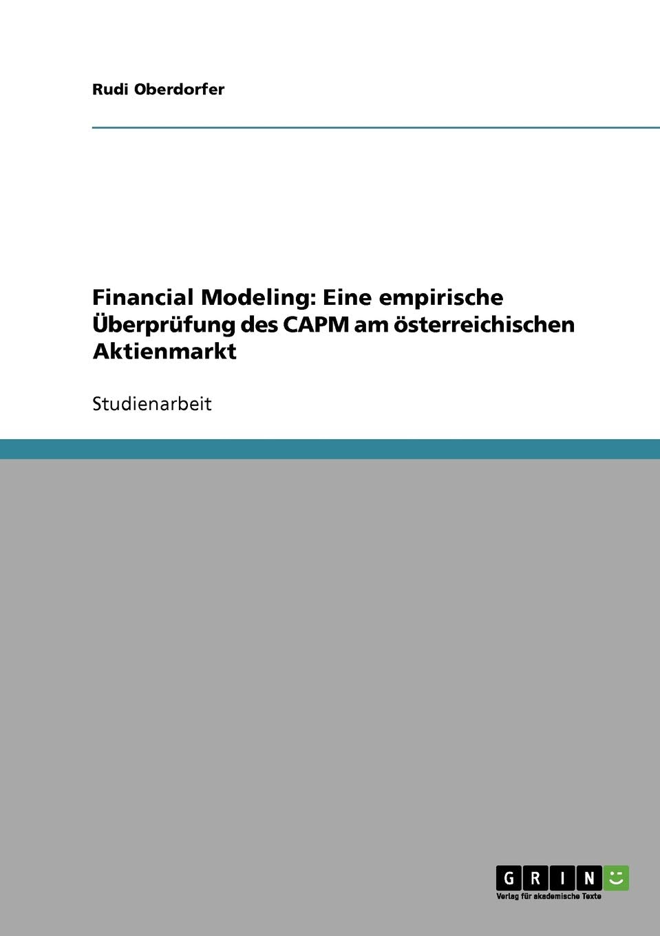 Financial Modeling: Eine empirische berprfung des CAPM am sterreichischen Aktienmarkt (German Edition),Used