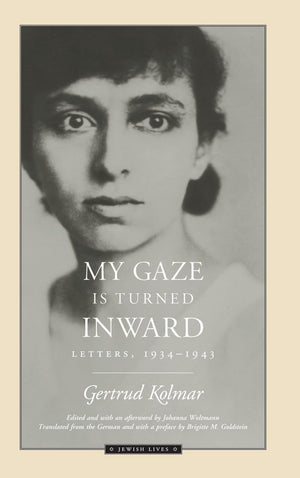My Gaze Is Turned Inward: Letters 19381943 (Jewish Lives),Used