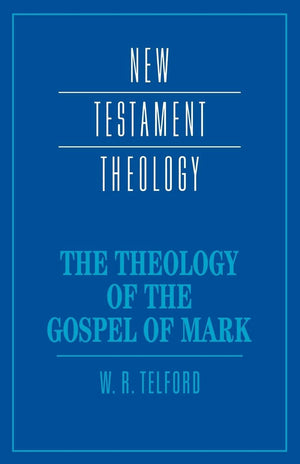 The Theology of the Gospel of Mark (New Testament Theology),Used
