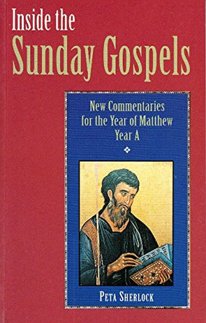 Inside The Sunday Gospels: New Commentaries For The Year Of Matthew : Year A-new