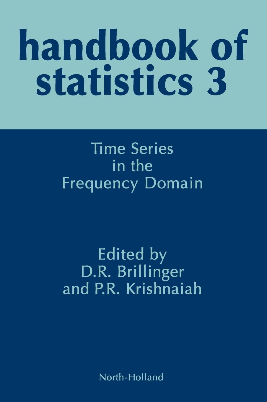 Time Series in the Frequency Domain (Volume 3) (Handbook of Statistics, Volume 3),New