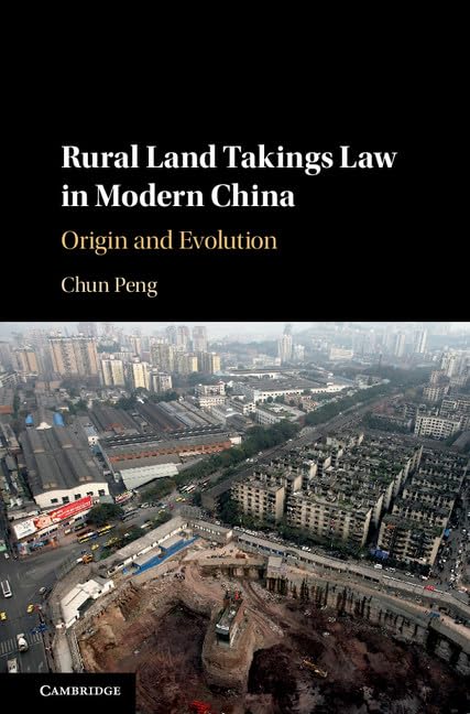 Rural Land Takings Law in Modern China: Origin and Evolution,Used