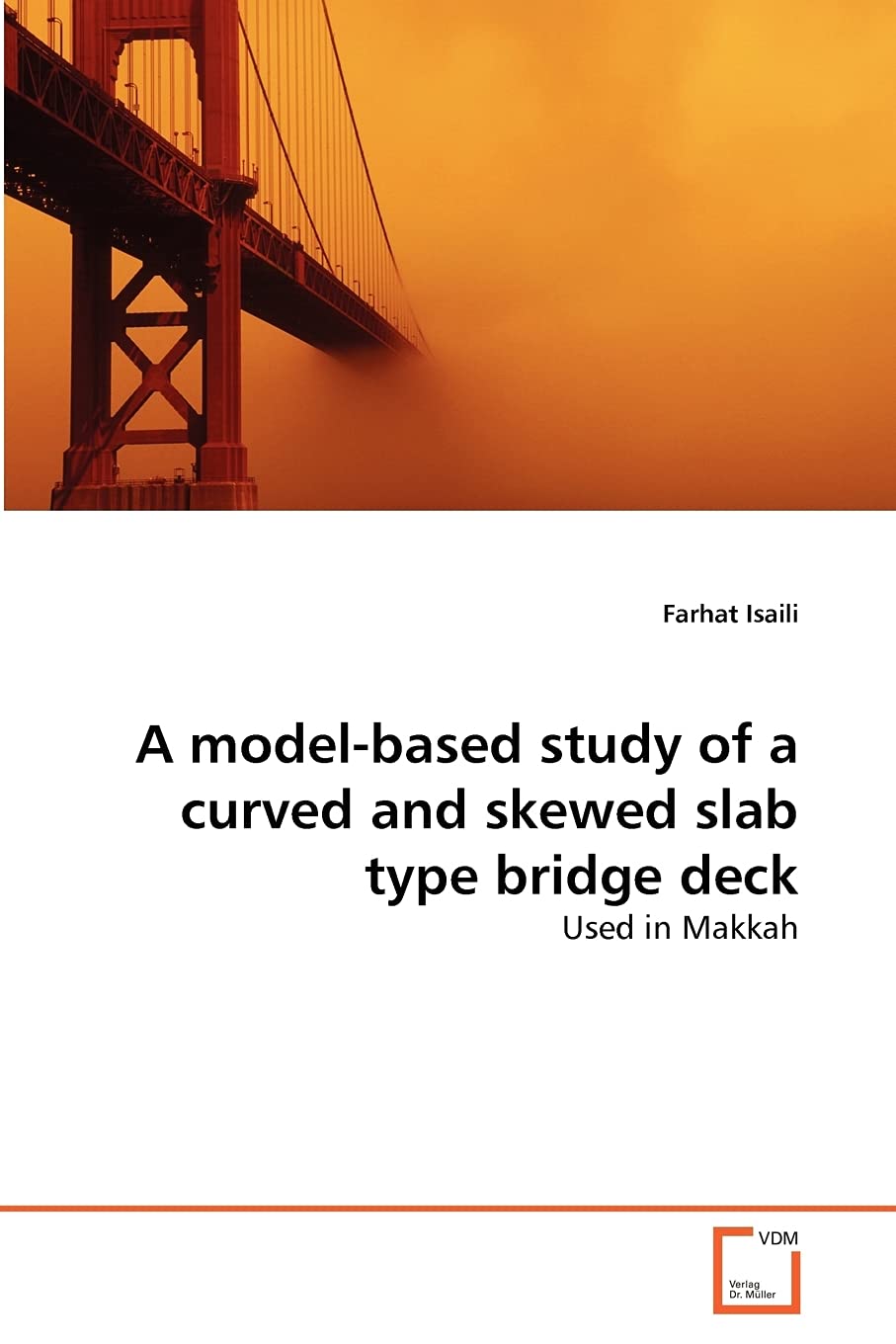 A modelbased study of a curved and skewed slab type bridge deck: Used in Makkah,Used