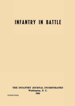 Infantry in Battle  The Infantry Journal Incorporated, Washington D.C., 1939,Used