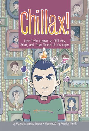 Chillax!: How Ernie Learns to Chill Out, Relax, and Take Charge of His Anger,Used