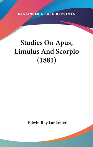 Studies On Apus, Limulus And Scorpio (1881),Used