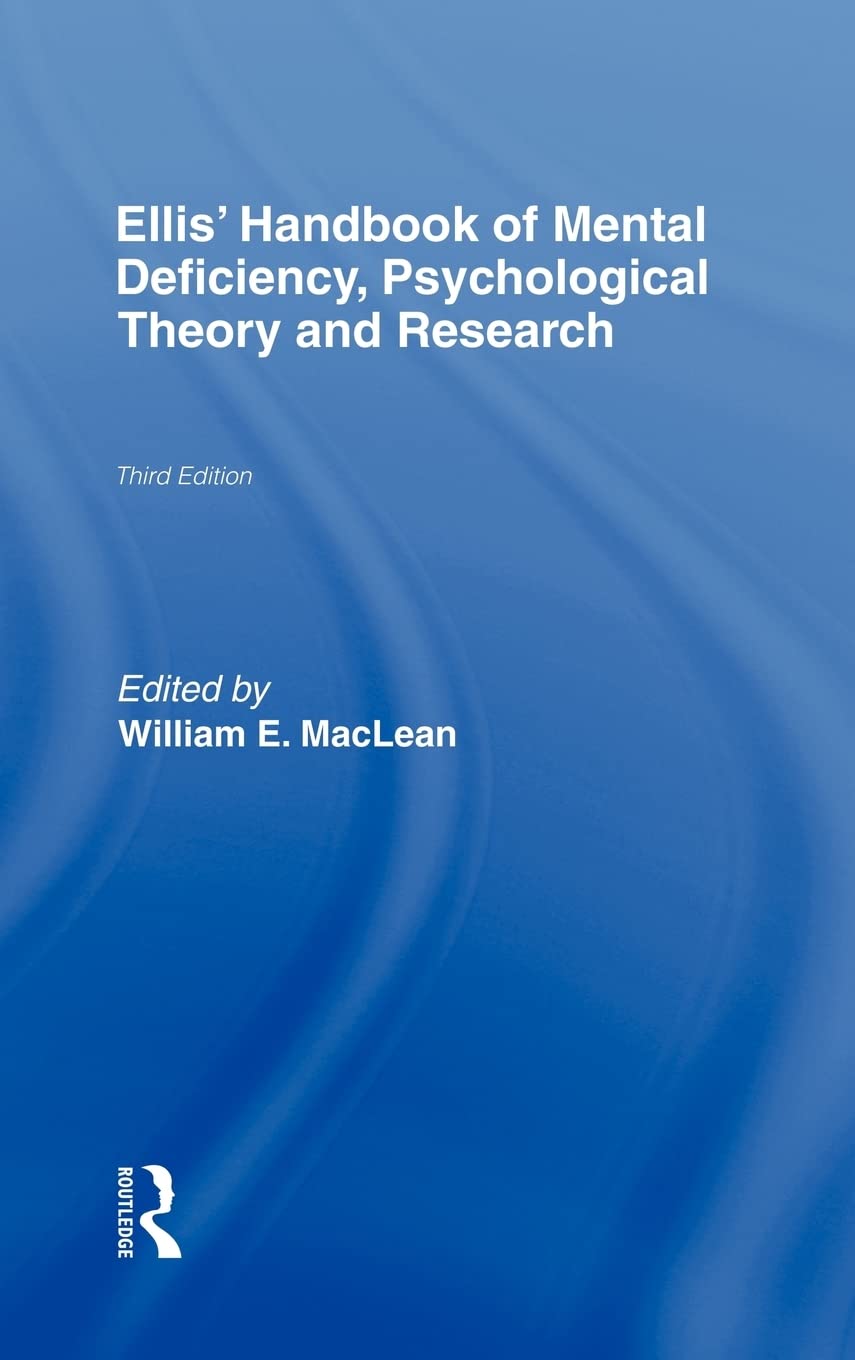 Ellis' Handbook of Mental Deficiency, Psychological Theory and Research,New