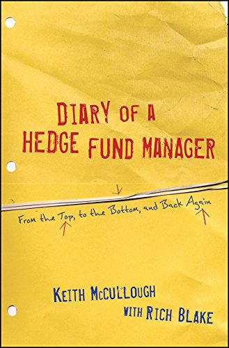 Diary of a Hedge Fund Manager: From the Top, to the Bottom, and Back Again,Used
