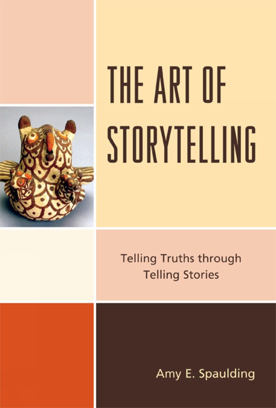 The Art of Storytelling: Telling Truths Through Telling Stories,Used