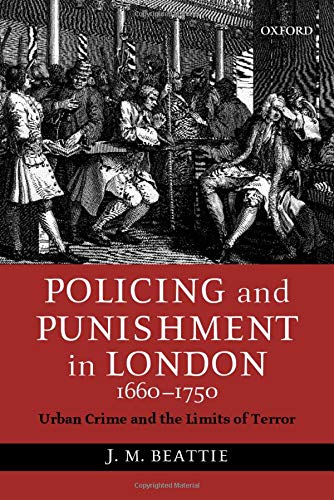 Policing and Punishment in London 16601750: Urban Crime and the Limits of Terror,Used