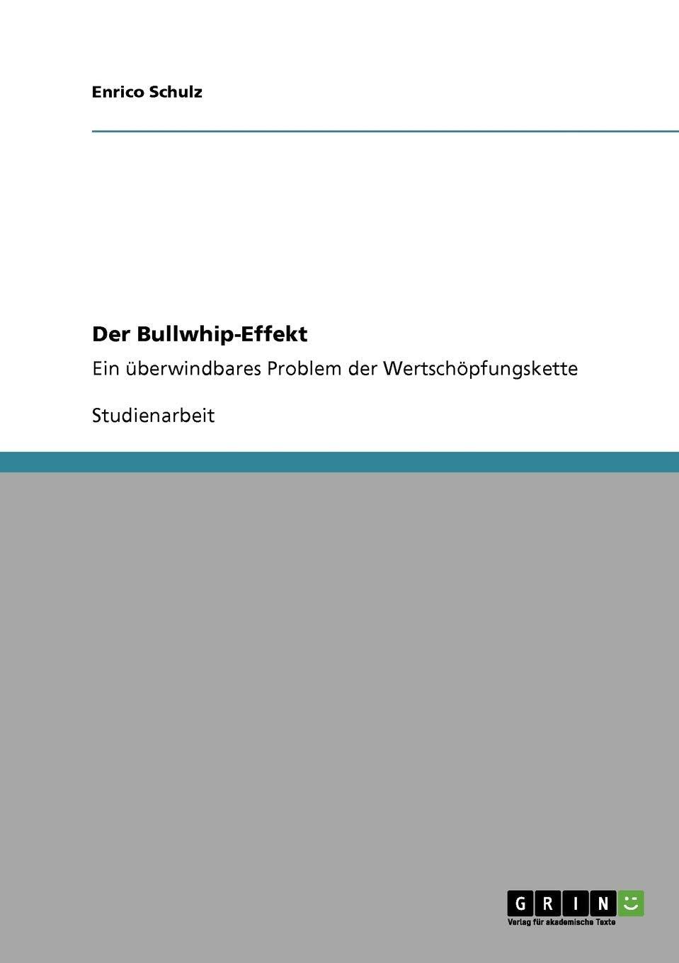 Der BullwhipEffekt: Ein berwindbares Problem der Wertschpfungskette (German Edition),Used