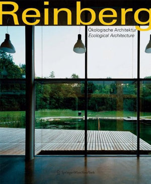 Reinberg. kologische Architektur / Ecological Architecture: Entwurf, Planung, Ausfhrung / Design, Planning, Realization (German ,Used
